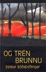 OG TRÉN BRUNNU, þýskar ljóðaþýðingar